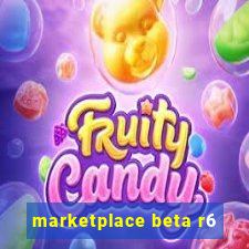 marketplace beta r6